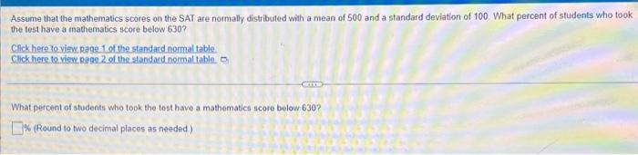A Assume That The Mathematics Scores On The Sat Are Normally Distributed With A Mean Of 500 And A Standard Deviation Of 1