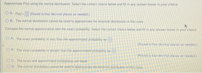 Compute P X Using The Binomial Probability Formula Then Determine Whether The Normal Distribution Can Be Used To Estim 2