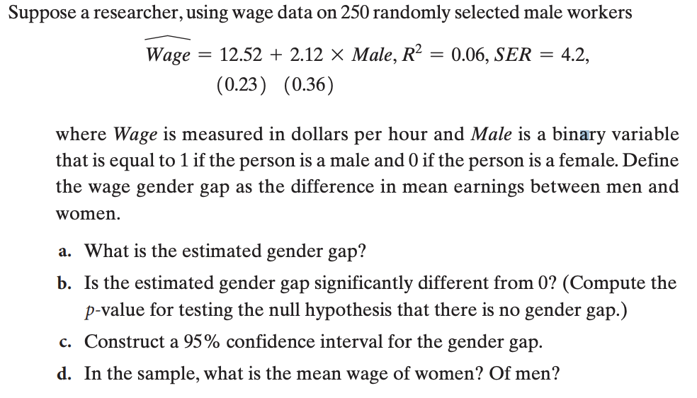 Suppose A Researcher Using Wage Data On 250 Randomly Selected Male Workers Wage 0 06 Ser 4 2 12 52 2 12 X Male 1