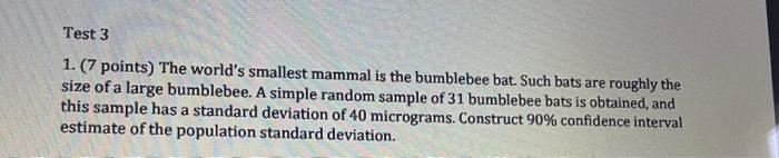 Test 3 1 7 Points The World S Smallest Mammal Is The Bumblebee Bat Such Bats Are Roughly The Size Of A Large Bumbleb 1