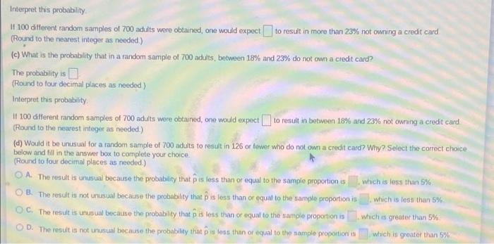 According To A Survey In A Country 19 Of Adults Do Not Own A Credit Card Suppose A Simple Random Sample Of 700 Adults 2