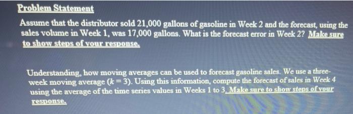 Problem Statement Assume That The Distributor Sold 21 000 Gallons Of Gasoline In Week 2 And The Forecast Using The Sale 1