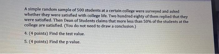 A Simple Random Sample Of 500 Students At A Certain College Were Surveyed And Asked Whether They Were Satisfied With Col 1