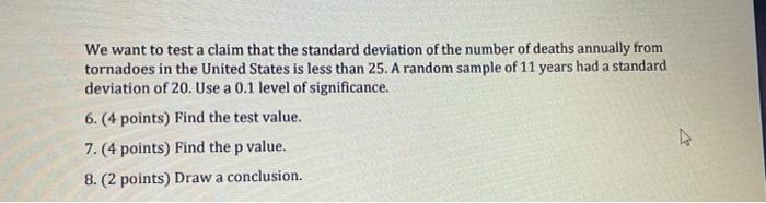 We Want To Test A Claim That The Standard Deviation Of The Number Of Deaths Annually From Tornadoes In The United States 1