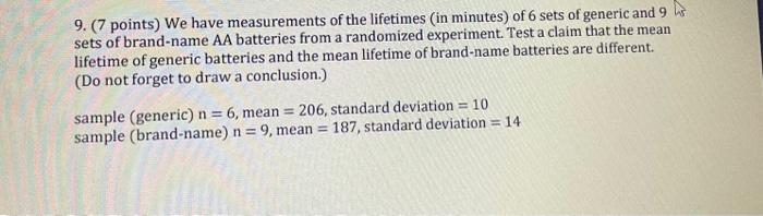9 7 Points We Have Measurements Of The Lifetimes In Minutes Of 6 Sets Of Generic And 9 Hs Sets Of Brand Name Aa Batt 1
