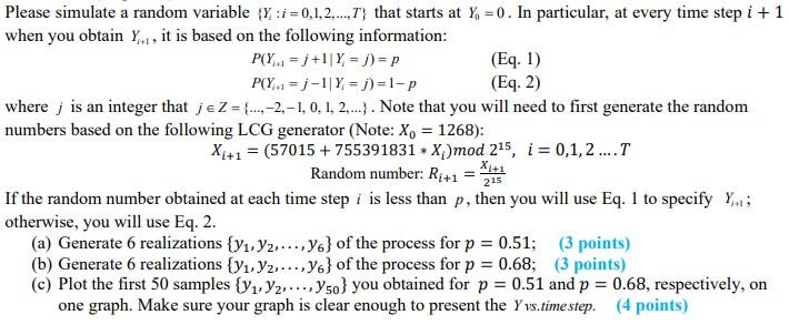 Please Simulate A Random Variable Y I 0 1 2 T That Starts At Yn 0 In Particular At Every Time Step I 1 When You 1