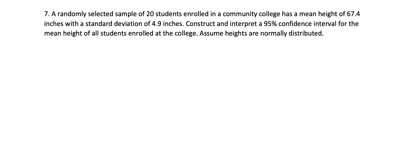 7 A Randomly Selected Sample Of 20 Students Enrolled In A Community College Has A Mean Height Of 67 4 Inches With A Sta 1