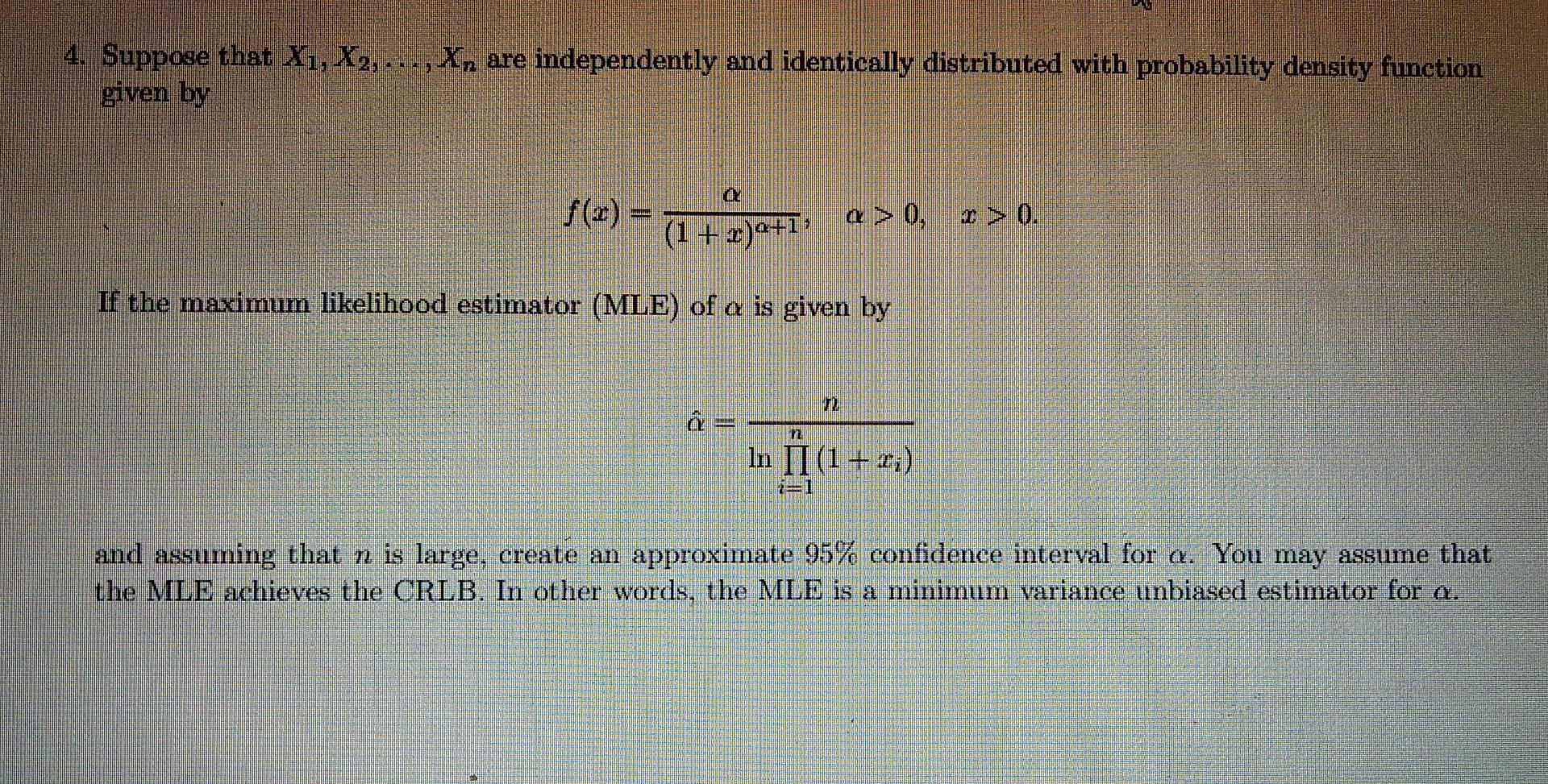 4 Suppose That X1 X2 X Are Independently And Identically Distributed With Probability Density Function Given By 1