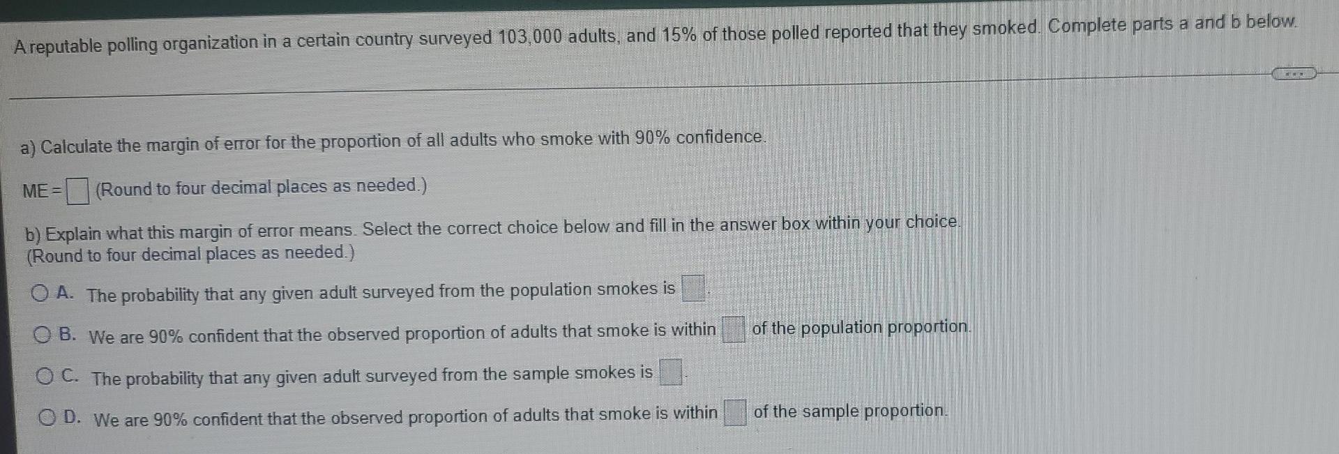 A Reputable Polling Organization In A Certain Country Surveyed 103 000 Adults And 15 Of Those Polled Reported That The 1