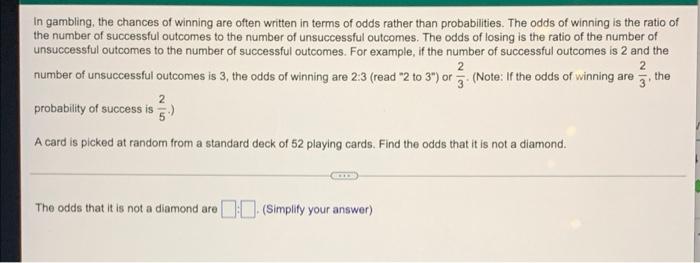 In Gambling The Chances Of Winning Are Often Written In Terms Of Odds Rather Than Probabilities The Odds Of Winning Is 1