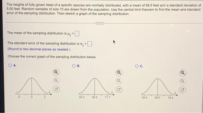 The Heights Of Fully Grown Trees Of A Specific Species Are Normally Distributed With A Mean Of 68 5 Feet And A Standard 1