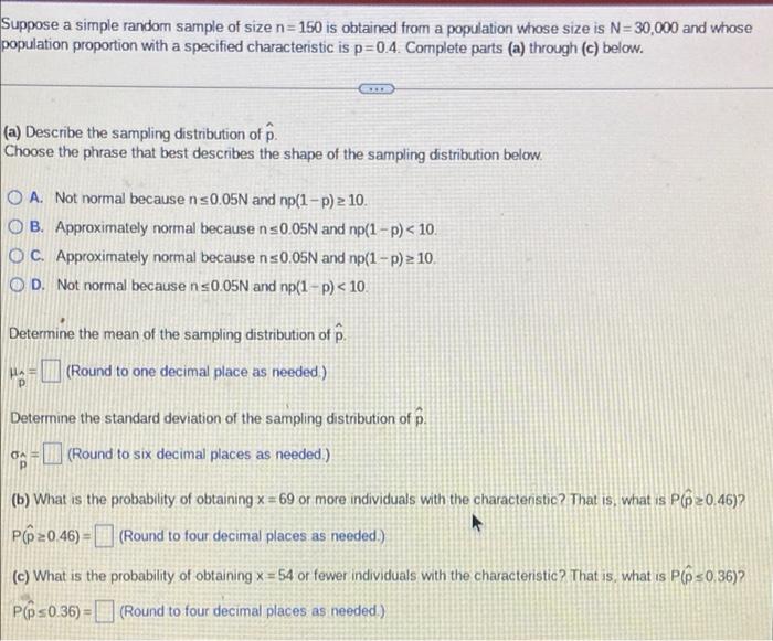 Suppose A Simple Random Sample Of Size N 150 Is Obtained From A Population Whose Size Is N 30 000 And Whose Population 1