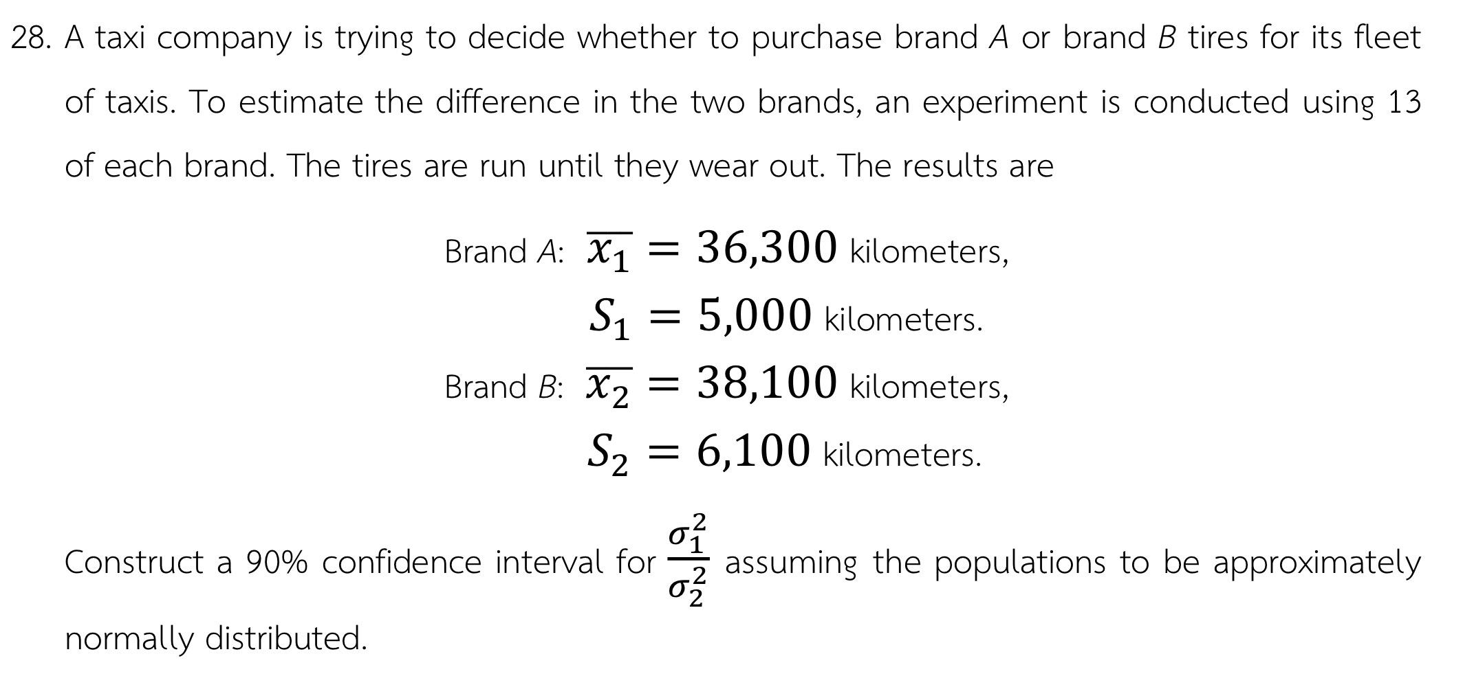 28 A Taxi Company Is Trying To Decide Whether To Purchase Brand A Or Brand B Tires For Its Fleet Of Taxis To Estimate 1