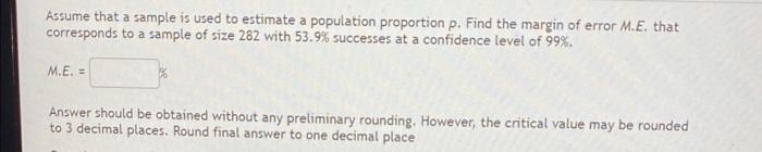 Assume That A Sample Is Used To Estimate A Population Proportion P Find The Margin Of Error M E That Corresponds To A 1