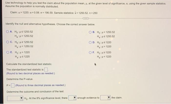 Use Technology To Help You Test The Claim About The Population Mean At The Given Level Of Significance Using The Giv 1