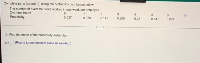 Complete Parts A And B Using The Probability Distribution Below The Number Of Overtime Hours Worked In One Week Per 1