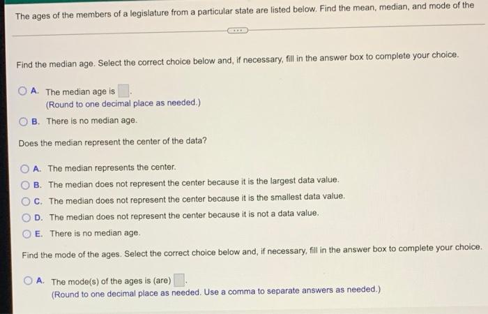The Ages Of The Members Of A Legislature From A Particular State Are Listed Below Find The Mean Median And Mode Of Th 2