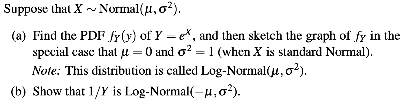 Suppose That X Normal U 02 A Find The Pdf Fy Y Of Y Ex And Then Sketch The Graph Of Fy In The Special Case T 1