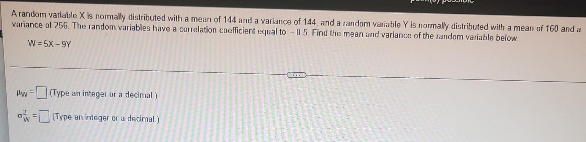 A Random Variable X Is Normally Distributed With A Mean Of 144 And A Variance Of 144 And A Random Variable Y Is Normall 1
