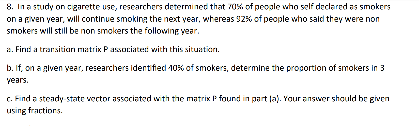8 In A Study On Cigarette Use Researchers Determined That 70 Of People Who Self Declared As Smokers On A Given Year 1