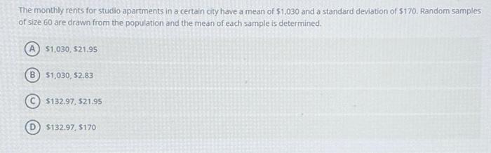 The Monthly Rents For Studio Apartments In A Certain City Have A Mean Of 1 030 And A Standard Deviation Of 170 Random 1