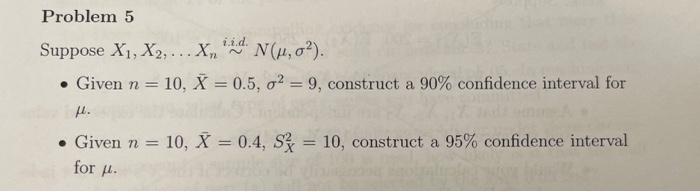 Problem 5 Suppose X1 X2 X N U Do Given N 10 X 0 5 02 9 Construct A 90 Confidence Interval For U G 1
