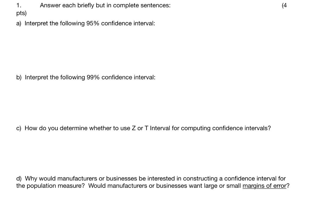 4 1 Answer Each Briefly But In Complete Sentences Pts A Interpret The Following 95 Confidence Interval B Interpr 1