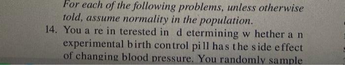 For Each Of The Following Problems Unless Otherwise Told Assume Normality In The Population 14 You A Re In Terested 1