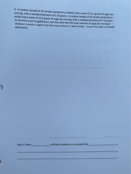 5 A Random Sample Of 10 Cereals Marketed To Children Had A Mean Of 13 2 Grams Of Sugar Per Serving With A Standard Devi 1