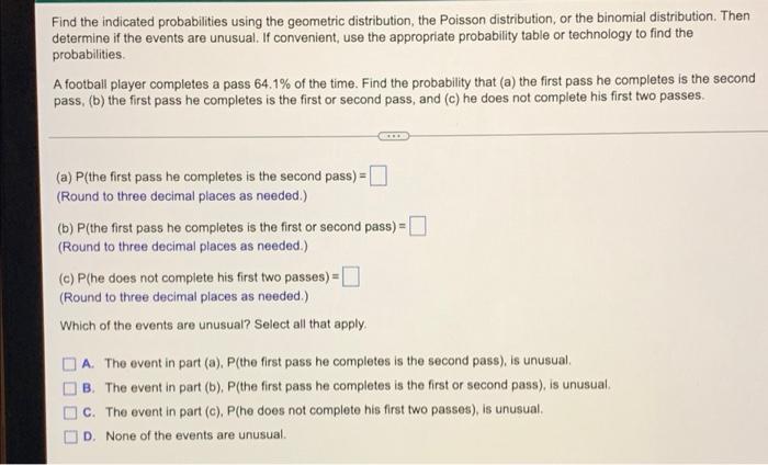 Find The Indicated Probabilities Using The Geometric Distribution The Poisson Distribution Or The Binomial Distributio 1
