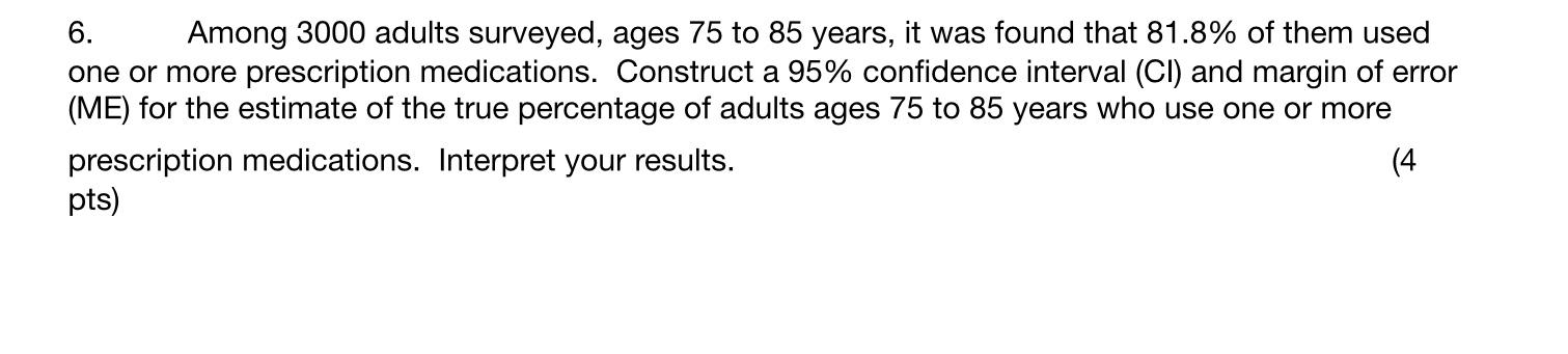 6 Among 3000 Adults Surveyed Ages 75 To 85 Years It Was Found That 81 8 Of Them Used One Or More Prescription Medica 1