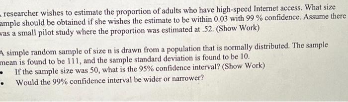 Researcher Wishes To Estimate The Proportion Of Adults Who Have High Speed Internet Access What Size Zample Should Be 1