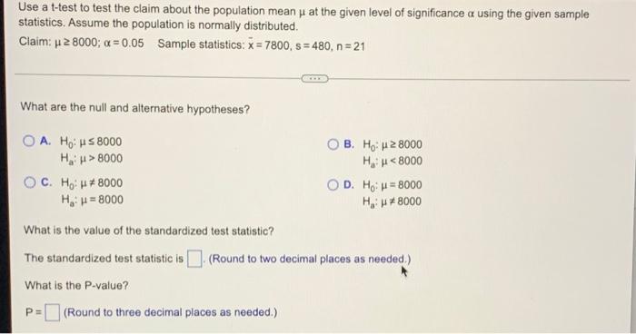 Use A T Test To Test The Claim About The Population Mean W At The Given Level Of Significance A Using The Given Sample S 1