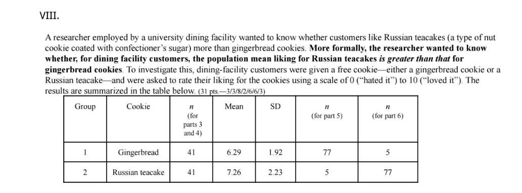 Viii A Researcher Employed By A University Dining Facility Wanted To Know Whether Customers Like Russian Teacakes A Ty 1
