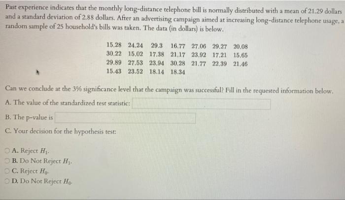 Past Experience Indicates That The Monthly Long Distance Telephone Bill Is Normally Distributed With A Mean Of 21 29 Dol 1
