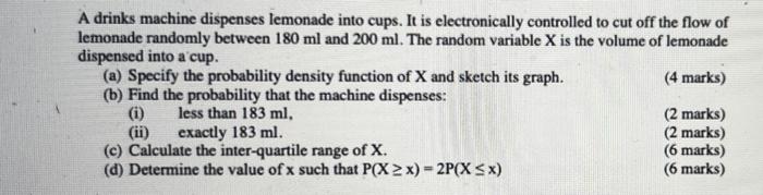 A Drinks Machine Dispenses Lemonade Into Cups It Is Electronically Controlled To Cut Off The Flow Of Lemonade Randomly 1