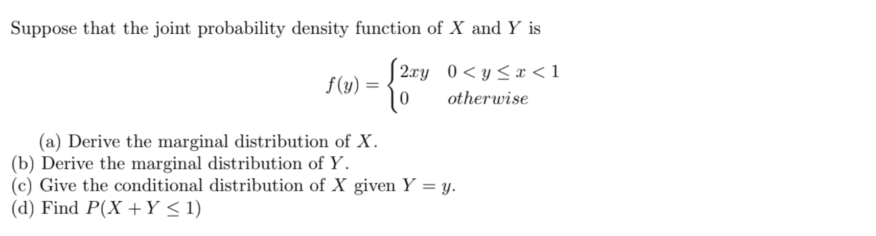 Suppose That The Joint Probability Density Function Of X And Y Is F Y 2 4 0 Y X 1 Otherwise A Derive The Margina 1