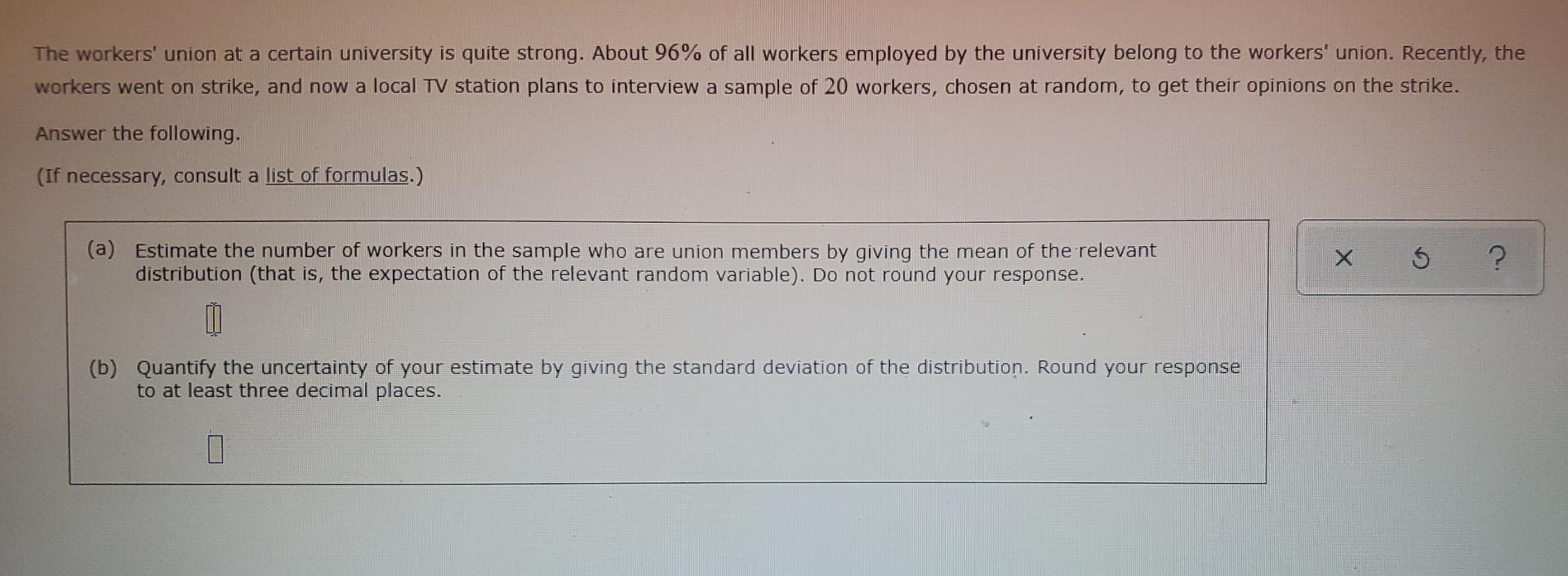 The Workers Union At A Certain University Is Quite Strong About 96 Of All Workers Employed By The University Belong T 1