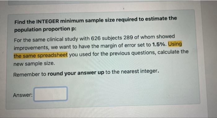 Find The Integer Minimum Sample Size Required To Estimate The Population Proportion P For The Same Clinical Study With 1
