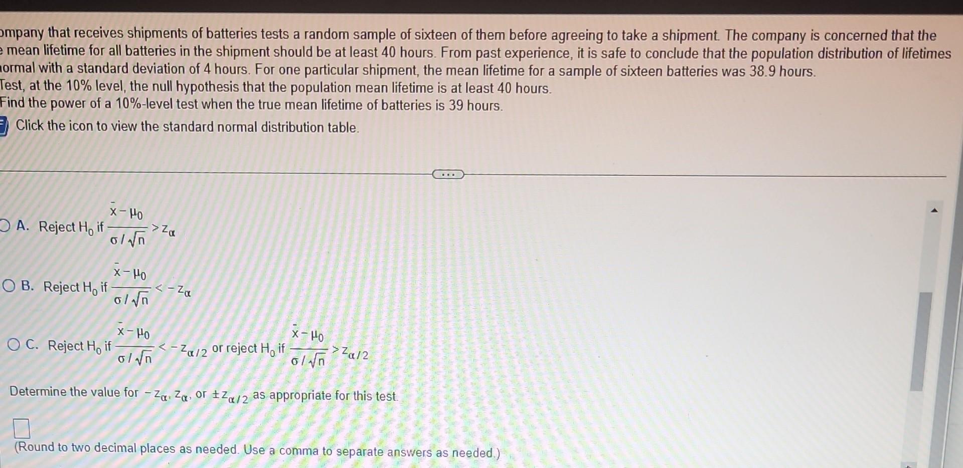 A Company That Receives Shipments Of Batteries Tests A Random Sample Of Sixteen Of Them Before Agreeing To Take A Shipme 2