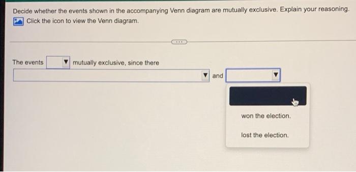 Decide Whether The Events Shown In The Accompanying Venn Diagram Are Mutually Exclusive Explain Your Reasoning Click T 3