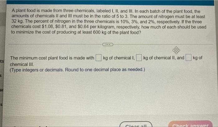 A Plant Food Is Made From Three Chemicals Labeled I Ii And Iii In Each Batch Of The Plant Food The Amounts Of Chemic 1