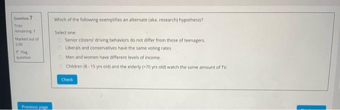 Which Of The Following Exemplifies An Alternate Aka Research Hypothesis Question 7 Tries Remaining Marked Out Of 200 1