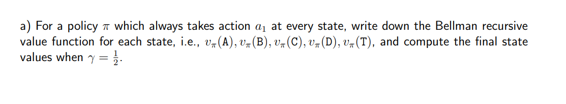 Question 7 Reinforcement Learning 18 Pts Consider The Mdp Shown Below There Are Five States A B C D T In Mdp 2
