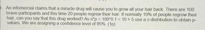An Infomercial Claims That A Miracle Drug Will Cause You To Grow All Your Hair Back There Are 100 Brave Participants An 1