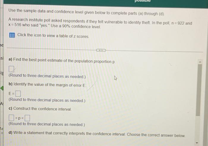 Use The Sample Data And Confidence Level Given Below To Complete Parts A Through D A Research Institute Poll Asked 1