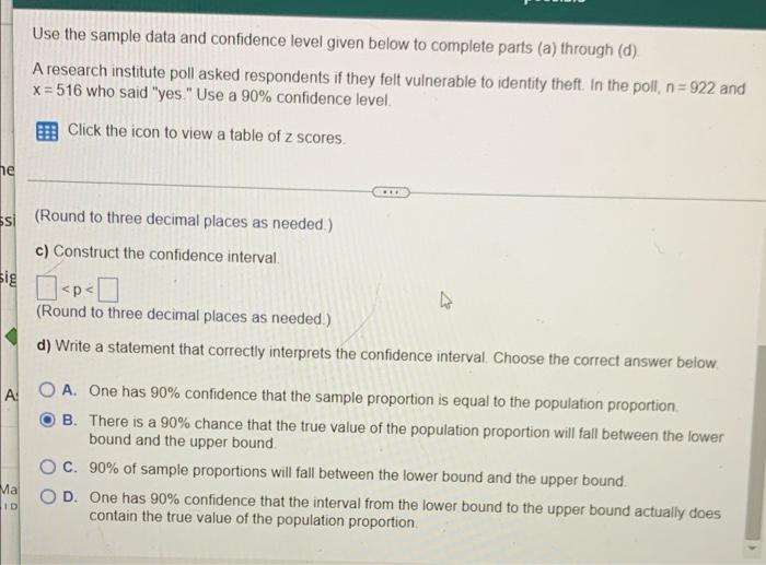 Use The Sample Data And Confidence Level Given Below To Complete Parts A Through D A Research Institute Poll Asked 2