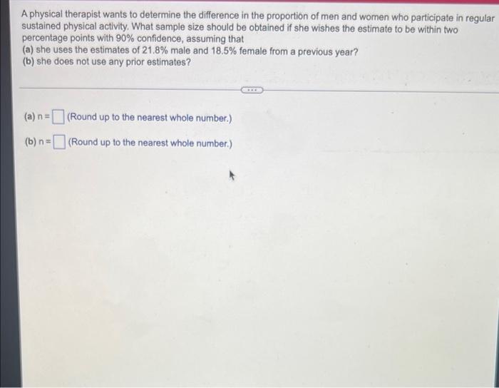 A Physical Therapist Wants To Determine The Difference In The Proportion Of Men And Women Who Participate In Regular Sus 1