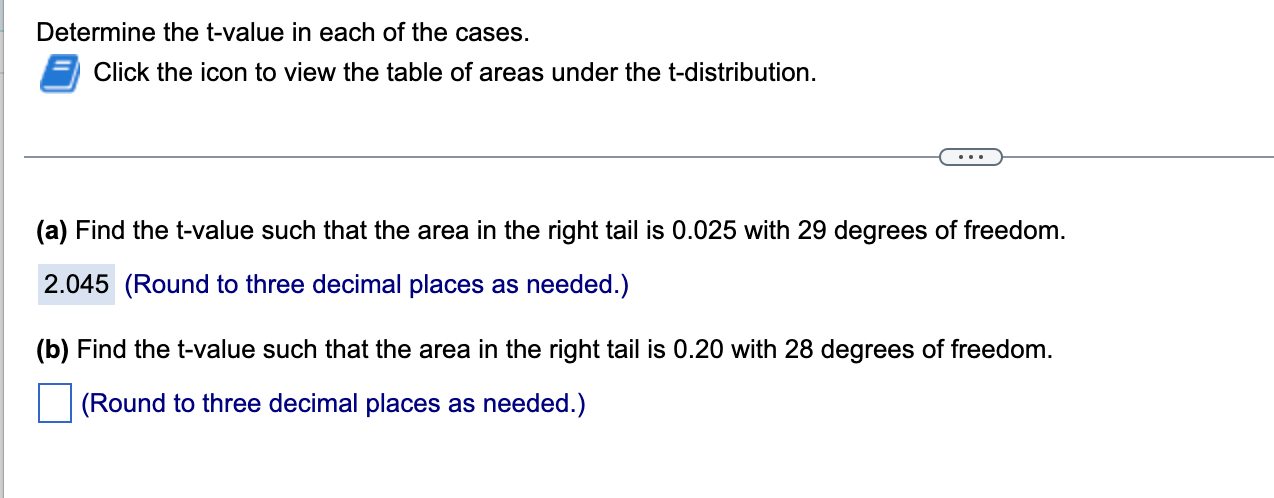 Determine The T Value In Each Of The Cases Click The Icon To View The Table Of Areas Under The T Distribution A Find 1