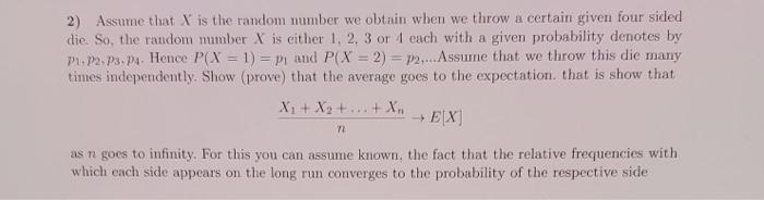 2 Assume That X Is The Random Number We Obtain When We Throw A Certain Given Four Sided Die So The Random Mmber X Is 1